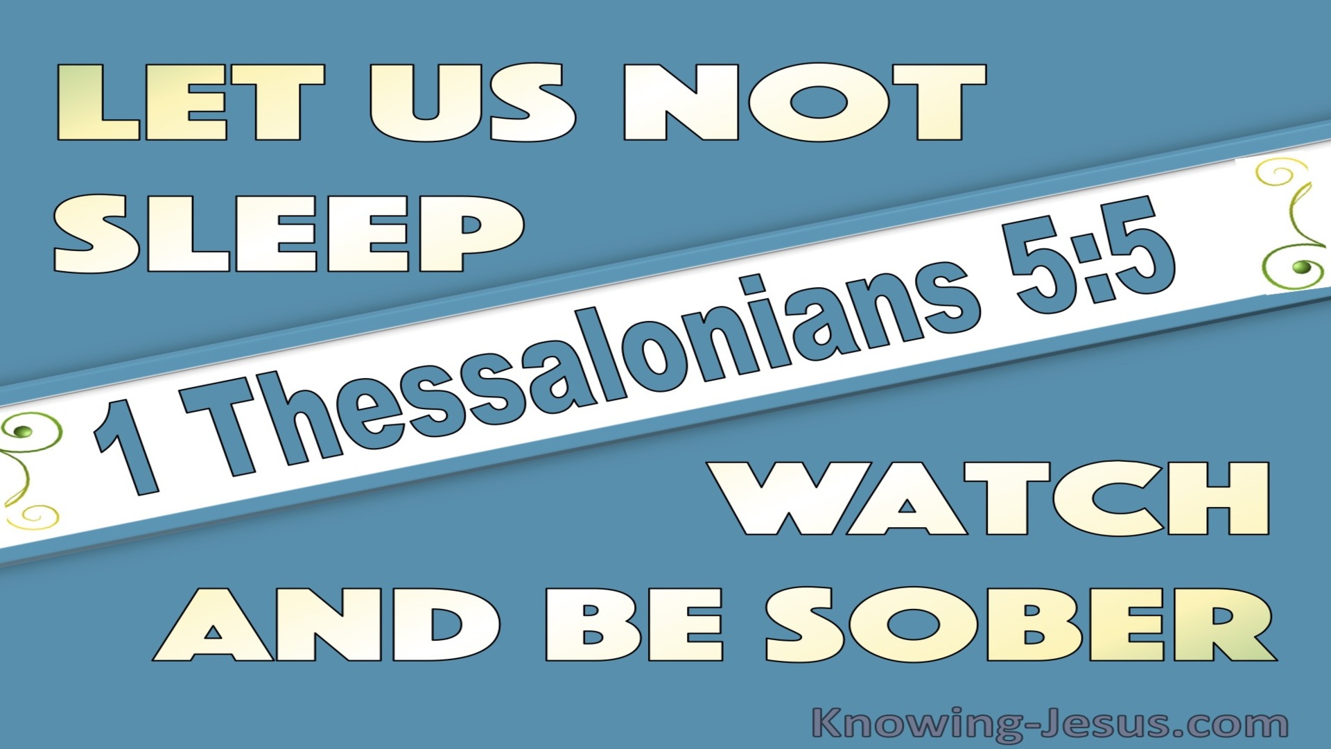1 Thessalonians 5:5 Let Us Not Sleep Watch And Be Sober (aqua)